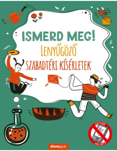 Ismerd meg! - Lenyűgöző szabadtéri kísérletek