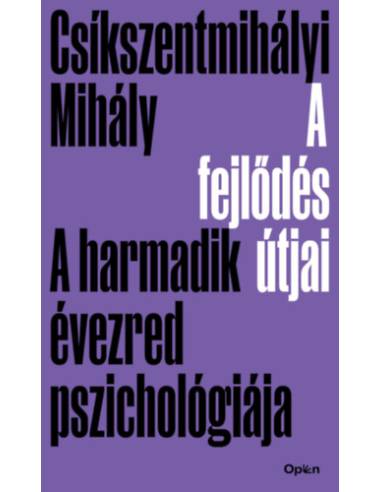 A fejlődés útjai - A harmadik évezred pszichológiája