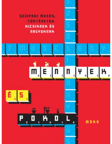 Mennyek és pokol - Színpadi mesék, történetek kicsiknek és nagyoknak