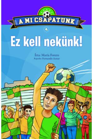 A mi csapatunk 4. - Ez kell nekünk!