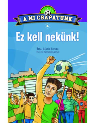 A mi csapatunk 4. - Ez kell nekünk!
