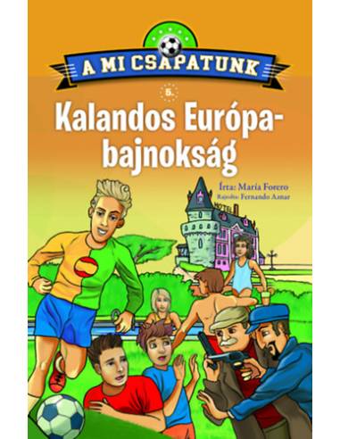 A mi csapatunk 5. - Kalandos Európa-bajnokság