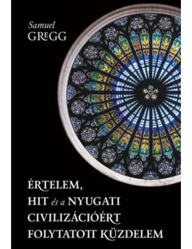 Értelem, hit és a nyugati civilizációért folytatott küzdelem