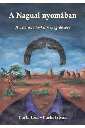 A Nagual nyomában - A Castaneda klán megidézése