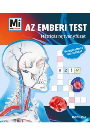 Mi MICSODA - Az emberi test -  Matricás rejtvényfüzet - Beragasztható matricákkal