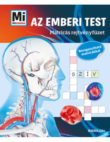 Mi MICSODA - Az emberi test -  Matricás rejtvényfüzet - Beragasztható matricákkal