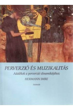 Perverzió és muzikalitás - Hermann Imre