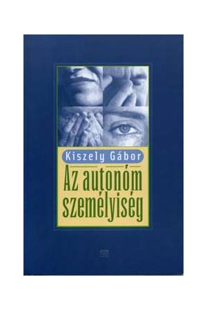 Az autonóm személyiség - Kiszely Gábor