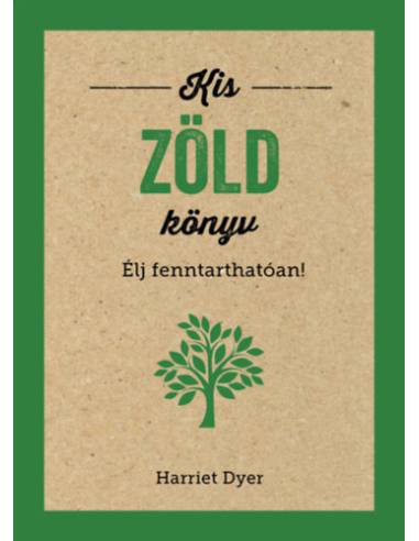 Kis zöld könyv - Élj fenntarthatóan!