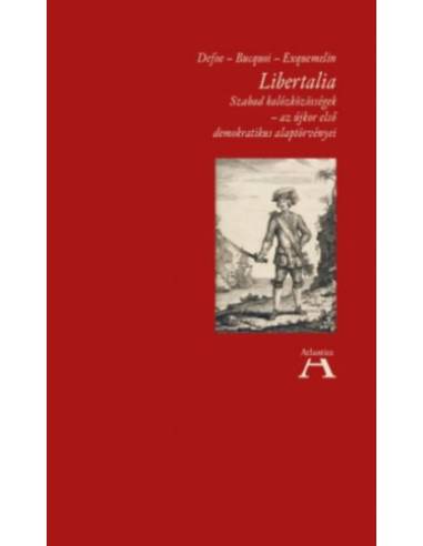 Libertalia - Szabad kalózközösségek - az újkor első demokratikus alaptörvényei