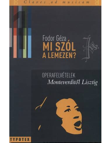 Mi szól a lemezen? 1. - Operafelvételek Monteverditől Lisztig