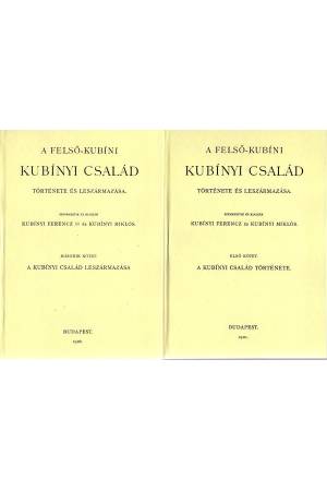 A felső-kubíni Kubínyi család története I-II. - Kubinyi Ferenc Kubinyi Miklós
