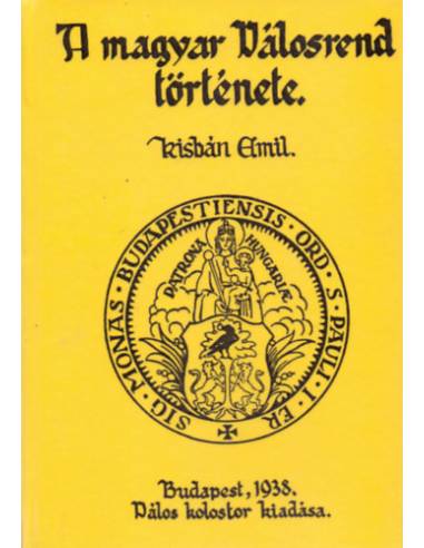 A magyar Pálosrend története I.