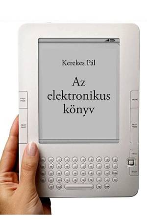 Az elektronikus könyv - e-könyv, e-könyv-olvasó, e-könyv-kereskedelem - Kerekes Pál PhD