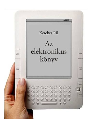 Az elektronikus könyv - e-könyv, e-könyv-olvasó, e-könyv-kereskedelem - Kerekes Pál PhD