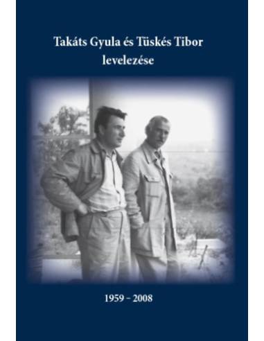Takáts Gyula és Tüskés Tibor levelezése