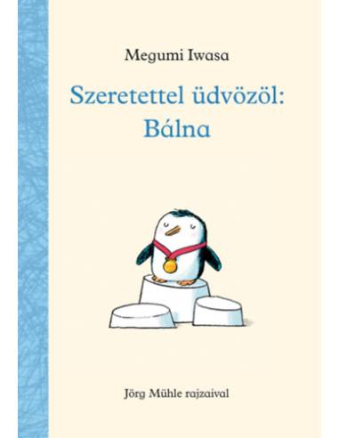 Szeretettel üdvözöl: Bálna