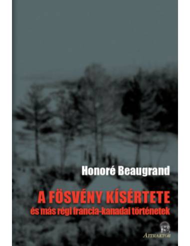 A fösvény kísértete - és más régi francia-kanadai történetek