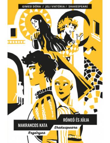 Makrancos Kata; Rómeó és Júlia - Regényes Shakespeare