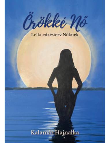 Örökké Nő - Lelki edzésterv nőknek