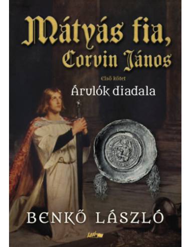 Mátyás fia, Corvin János I. - Árulók diadala