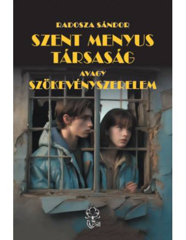 Szent Menyus Társaság avagy szökevényszerelem