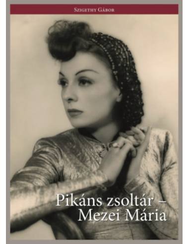 Pikáns zsoltár - Mezei Mária