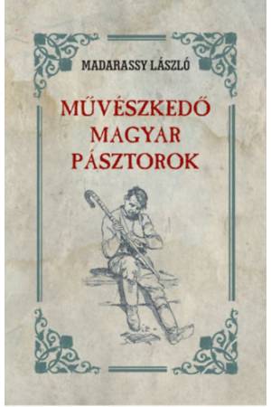 Művészkedő Magyar Pásztorok