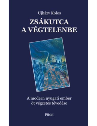 Zsákutca a végtelenbe - A modern nyugati ember öt végzetes tévedése