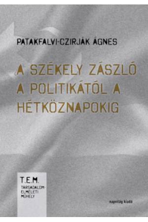 A székely zászló a politikától a hétköznapokig