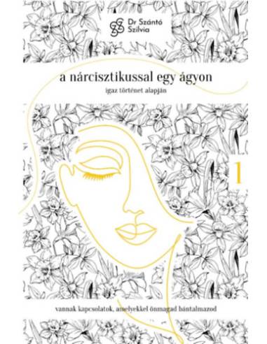 A nárcisztikussal egy ágyon - Igaz történet alapján 1. rész
