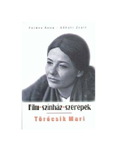 Törőcsik Mari - Film-Színház-Szerepek - Film - színház - szerepek