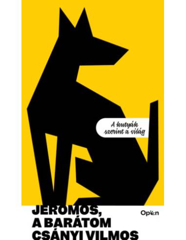 Jeromos, a barátom - A kutyák szerint a világ
