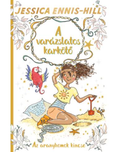 A varázslatos karkötő 7. - Az aranyhomok kincse
