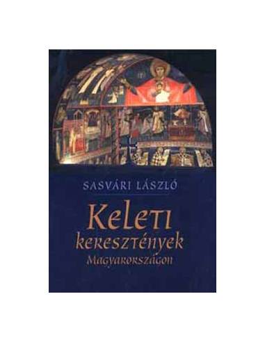 Keleti keresztények Magyarországon - Sasvári László