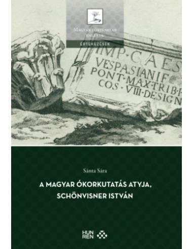 Az ókorkutatás atyja, Schönvisner István