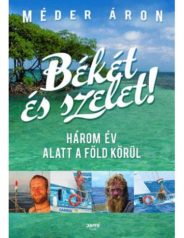 Békét és szelet!  - Három év alatt a Föld körül