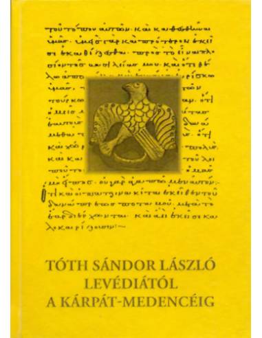 Levediától a Kárpát-medencéig - Tóth Sándor László