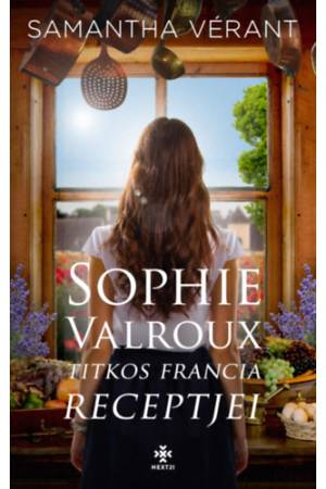 Sophie Valroux titkos francia receptjei