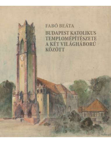 Budapest katolikus templomépítészete a két világháború között