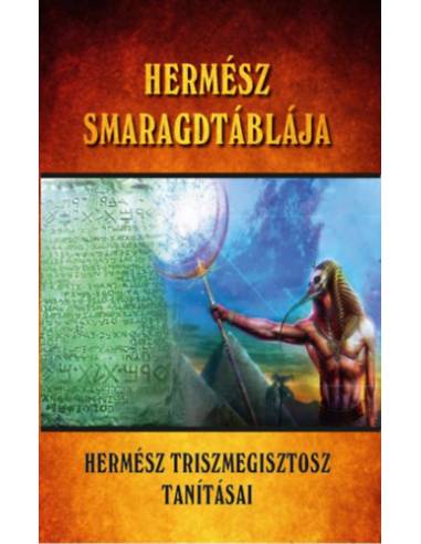 Hermész smaragdtáblája - Hermész Triszmegisztosz tanításai