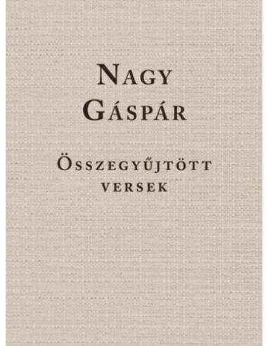 Nagy Gáspár - Összegyűjtött versek