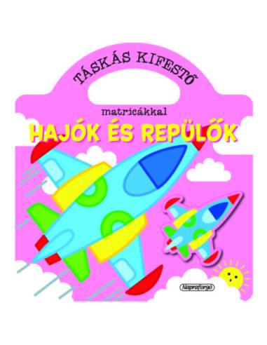 Táskás kifestő matricákkal - Hajók és repülők -