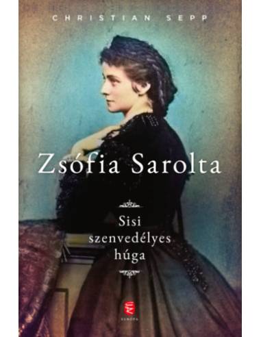 Zsófia Sarolta - Sisi szenvedélyes húga