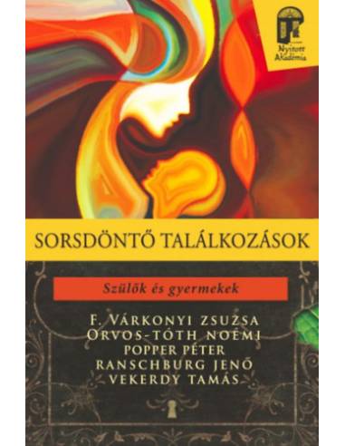 Sorsdöntő találkozások - Szülők és gyermekek