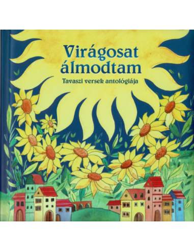 Magyar klasszikusok - Virágosat álmodtam