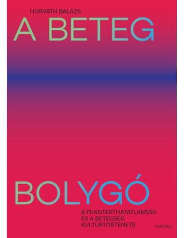 A beteg bolygó - A fenntarthatatlanság és a betegség kultúrtörténete