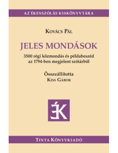 Jeles mondások - 3500 régi közmondás és példabeszéd az 1794-ben megjelent szótárból