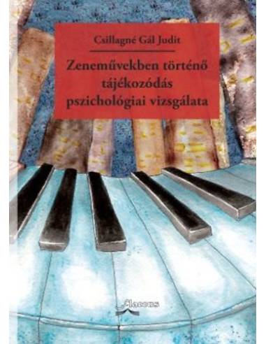 Zeneművekben történő tájékozódás pszichológiai vizsgálata - Csillagné Gál Judit