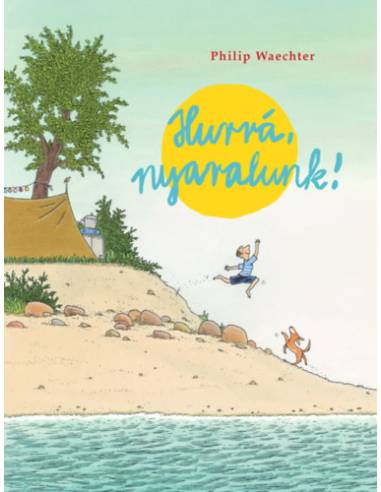 Hurrá, nyaralunk!